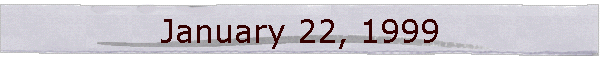 January 22, 1999
