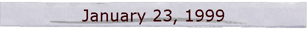 January 23, 1999